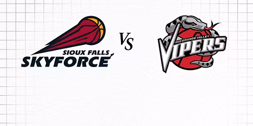 Sioux Falls Skyforce vs. Rio Grande Valley Vipers