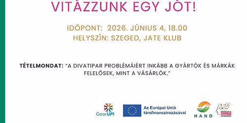 Vit\u00e1zzunk egy j\u00f3t! Vitaest#4 a divatipari probl\u00e9m\u00e1k felel\u0151ss\u00e9gv\u00e1llal\u00e1s\u00e1r\u00f3l