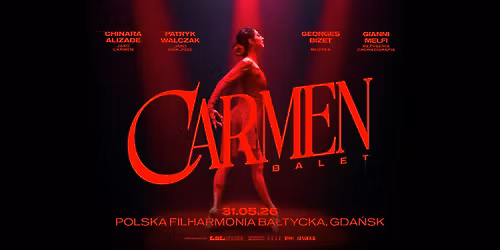 CARMEN Balet_31.05.2026_Gda\u0144sk_Polska Filharmonia Ba\u0142tycka im. F. Chopina