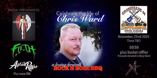 Chris Ward\u2019s Celebration of Life \/ Farewell Rock N Roll BBQ