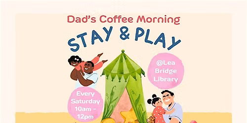 Dad's Coffee Morning Stay & Play @ Lea Bridge Library