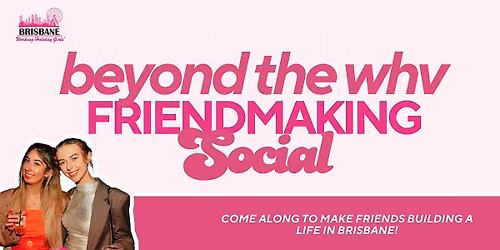 Beyond The WHV Friendmaking Social | Brisbane Working Holiday Girls