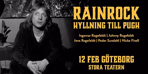 Rainrock - Hyllning Till Pugh | Stora Teatern, G\u00f6teborg