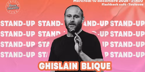 BONNE NOUVELLE COM\u00c9DIE \u2022 Ghislain Blique