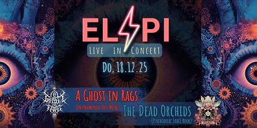 ELPI Live mit The Dead Orchids & A Ghost In Rags