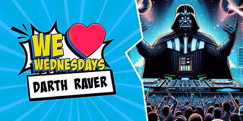 We Love Wednesdays: \u2694\ufe0fDarth Raver\u2694\ufe0f