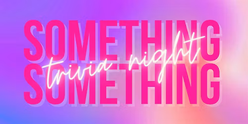 Something Something Trivia Night hosted by QE Trivia@Something In The Water