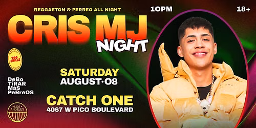 CRIS MJ REGGAETON NIGHT @ CATCH ONE LOS ANGELES