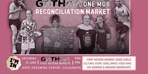 GATHAA First Nations\ud83e\ude83 One Mob Reconciliation Market \ud83d\udc63