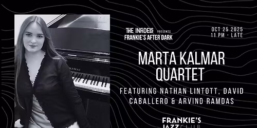 Infidels Jazz Presents: M\u00e1rta Kalmar Quartet at Frankie's After Dark