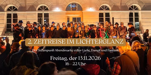 Zeitreise im Lichterglanz - Der zweite Steampunk-Abendmarkt voller Licht, Dampf und Fantasie