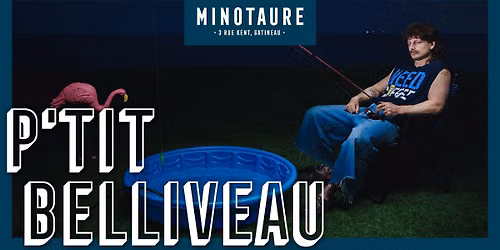 P'tit Belliveau au Minotaure