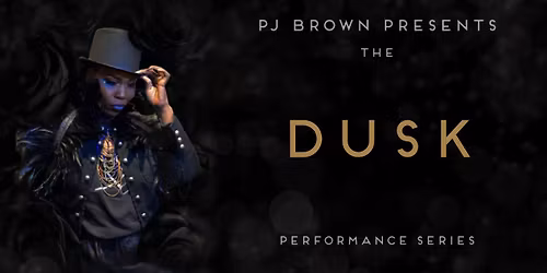 The Dusk Performance Series: PJ Brown and Her Resistance