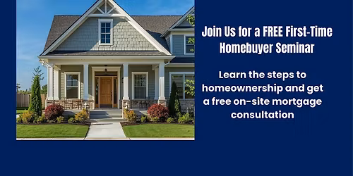 First Time Homebuyers Seminar