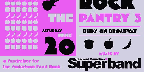 ROCK THE PANTRY 3 AT BUDS WITH THE REAL CANADIAN SUPERBAND,  A SASKATOON FOODBANK FUNDRAISER