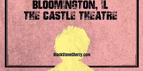 BLACK STONE CHERRY with guests Midnight Vultures and Cole Hollow live at The Castle Theatre
