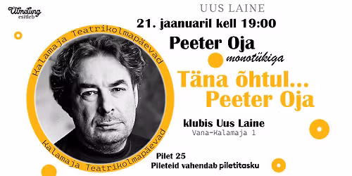 \ud83c\udfad T\u00e4na \u00f5htul... Peeter Oja \/ 21. jaanuaril \/ klubis Uus Laine