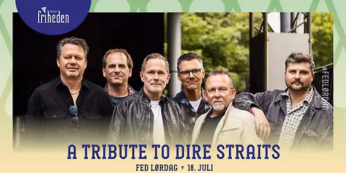 Fed L\u00f8rdag | A Tribute To Dire Straits | 18. juli | kl. 20:00