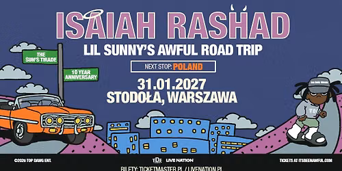 ISAIAH RASHAD - LIL SUNNY'S AWFUL ROAD TRIP - Official Event, 31.01.2027, Stodo\u0142a, Warszawa