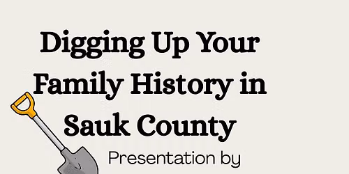 Digging Up Your Family History in Sauk County
