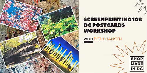 Screenprinting 101: DC Postcards Workshop w\/Beth Hansen