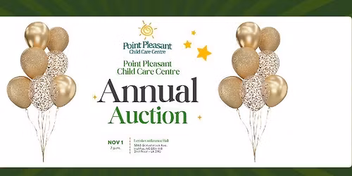 Point Pleasant Child Care Centre 46th Annual Auction
