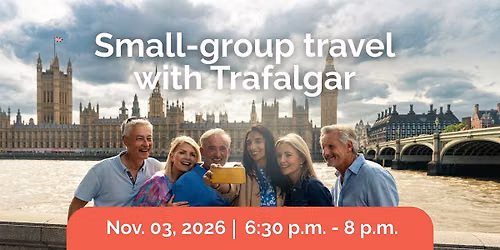 See more, connect more: Small-group travel with Trafalgar