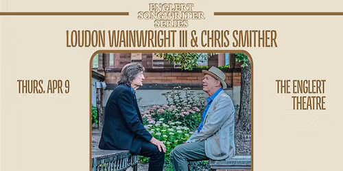 Loudon Wainwright II & Chris Smither