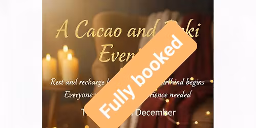 Cacao and Reiki experience (Fully Booked)