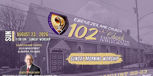 Ebenezer AMEC 102nd Church Anniversary Worship Service