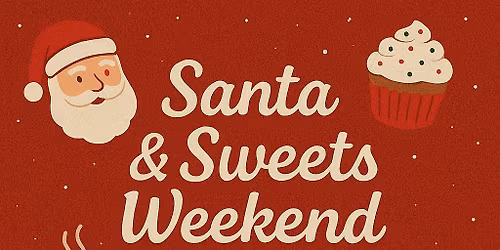 Santa & Sweets Weekend 