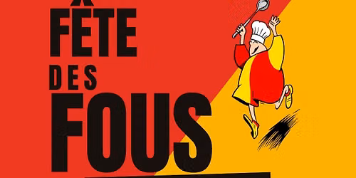 FÊTE DES FOUS 2026 - Les Folies Gourmandes
