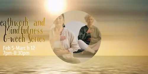 Breathwork and Mindfulness - 6 week series