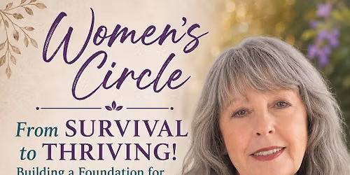 Women's Circle: From Survival to Thriving!
