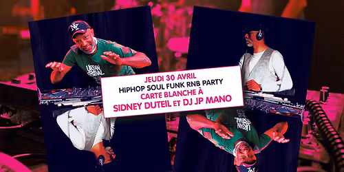CARTE BLANCHE A SIDNEY DUTEIL & DJ JP MANO 