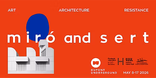 Mir\u00f3 and Sert: Art, Architecture, and Resistance