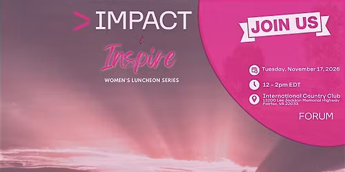 IMPACT & INSPIRE Women's Networking Luncheon  November 2026