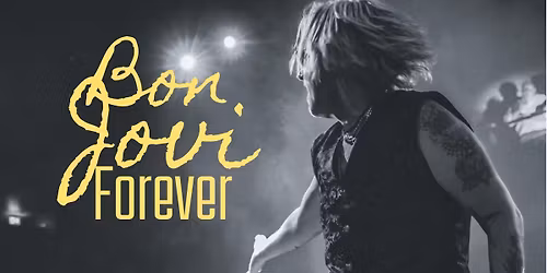 BON JOVI FOREVER | A TRIBUTE TO BON JOVI