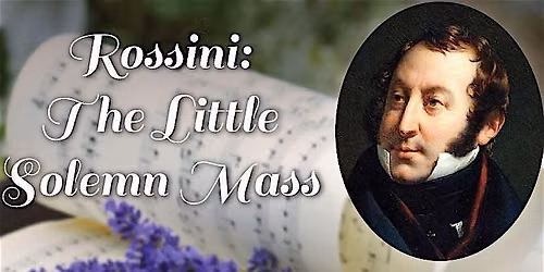 Rossini's The Little Solemn Mass