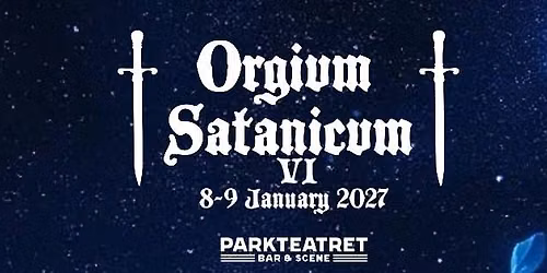 Orgivm Satanicvm VI | Parkteatret