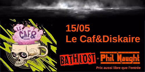 BATHLOST + PHIL NAUGHT au Caf&Diskaire