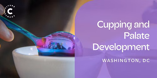 Washington DC- Cupping and Palate Development Workshop