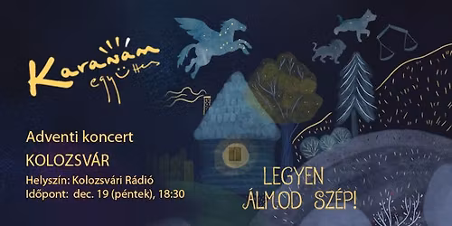 Karav\u00e1n egy\u00fcttes - adventi koncert - KOLOZSV\u00c1R