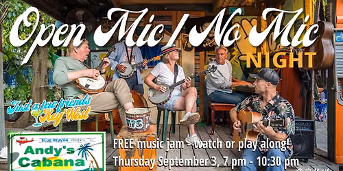 \u201cOpen Mic \/ No Mic Night\u201d at Andy's Cabana