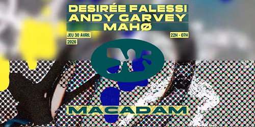 Macadam (veille de jour f\u00e9ri\u00e9) \u2022 Desir\u00e9e Falessi ~ Andy Garvey ~ Mah\u00f8