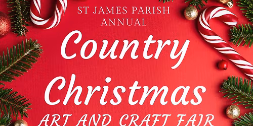 St. James Parish Country Christmas Art & Craft Fair 2025