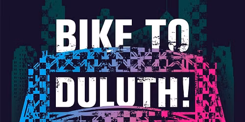 Bike to Duluth!