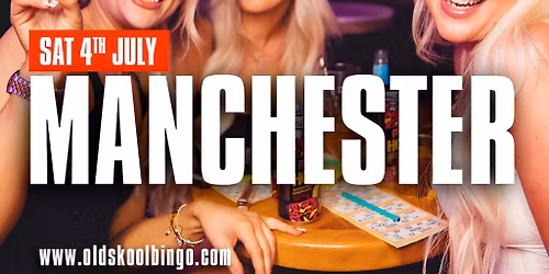 Old Skool Bingo Sat 4th July Manchester