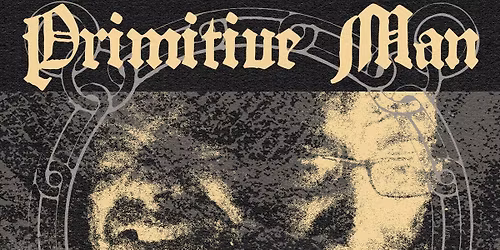 PRIMITIVE MAN (US) + KOLLAPS (AUS) I MADRID I Sludge_Post Industrial