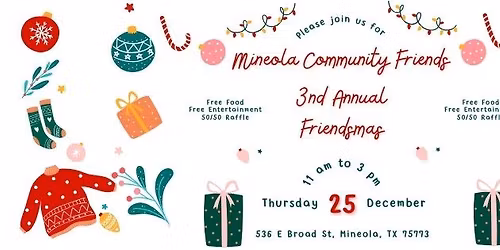 Mineola Community Friends 3rd Annual Friendsmas